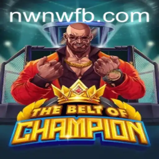 The Thrilling World of TheBeltOfChampion: A Deep Dive into NWNW